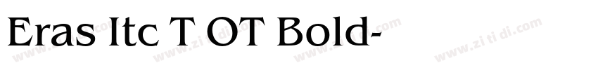Eras Itc T OT Bold字体转换 Eras Itc T OT Bold字体转换